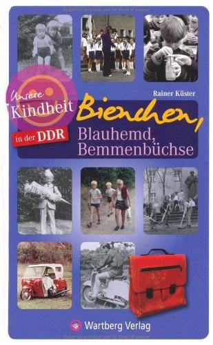 Unsere Kindheit in der DDR - Bienchen, Blauhemd, Bemmenbüchse