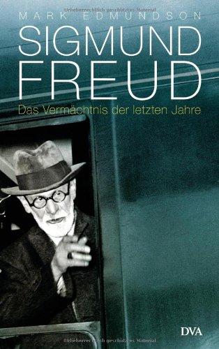 Sigmund Freud: Das Vermächtnis der letzten Jahre