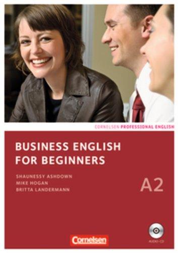 Business English for Beginners - Neue Ausgabe: A2 - Kursbuch mit CD: Europäischer Referenzrahmen: A2