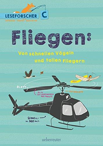 Fliegen: Von schnellen Vögeln und tollen Fliegern: Leseforscher ABC