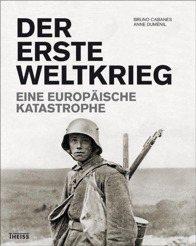 Der Erste Weltkrieg: Eine europäische Katastrophe