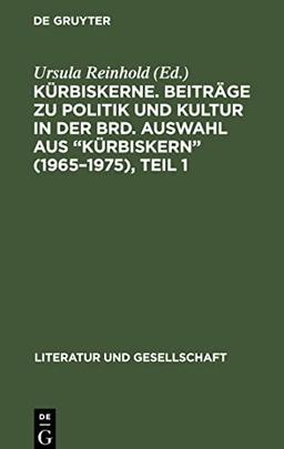 Kürbiskerne. Beiträge zu Politik und Kultur in der BRD. Auswahl aus "Kürbiskern" (1965-1975), Teil 1