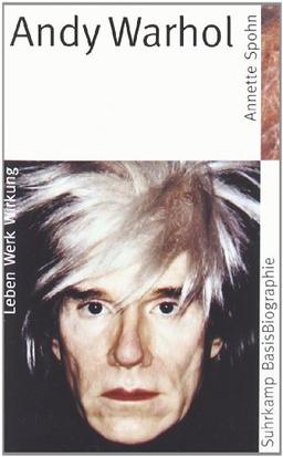 Suhrkamp BasisBiographien: Andy Warhol - Leben, Werk, Wirkung