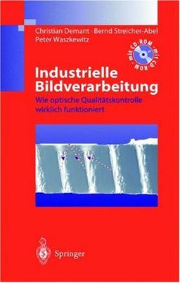 Industrielle Bildverarbeitung: Wie optische Qualitätskontrolle wirklich funktioniert