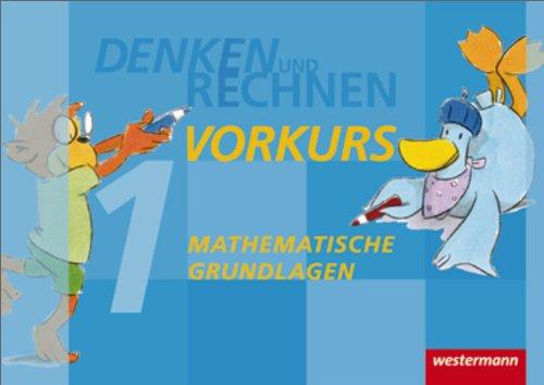 Denken und Rechnen Zusatzmaterialien - Ausgabe 2011: Vorkurs: Mathematische Grundlagen