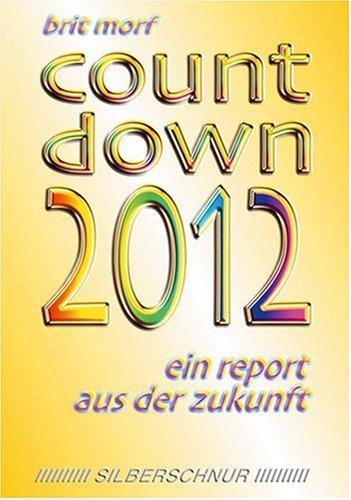 Countdown 2012. Ein Report aus der Zukunft