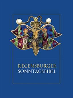 Regensburger Sonntagsbibel: Die Lesungen der Sonn-und Feiertage mit Betrachtungen von Josef Ratzinger/ Benedikt XVI. und Kunstwerken aus dem Bistum Regensburg