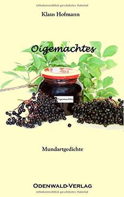 Oigemachtes: Mundartgedichte