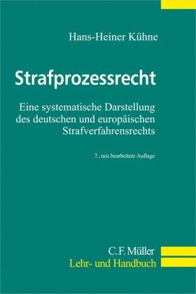 Strafprozessrecht: Eine systematische Darstellung des deutschen und europäischen Strafverfahrensrechts