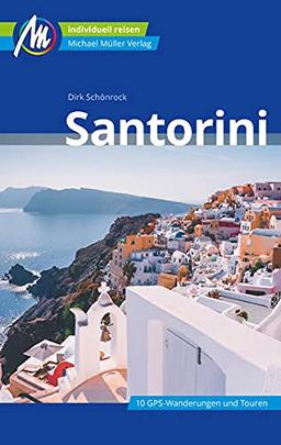 Santorini Reiseführer Michael Müller Verlag: Individuell reisen mit vielen praktischen Tipps (MM-Reisen)