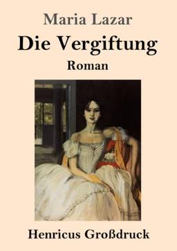 Die Vergiftung (Großdruck): Roman