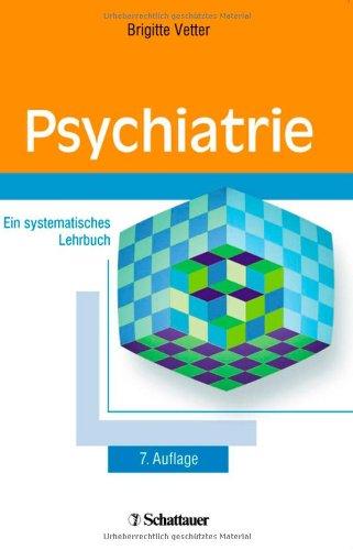 Psychiatrie: Ein systematisches Lehrbuch