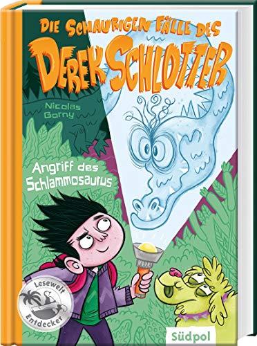 Die schaurigen Fälle des Derek Schlotter – Aufstand des Schlammosaurus (Südpol Lesewelt-Entdecker / Spannend, lustig, leicht zu lesen!)