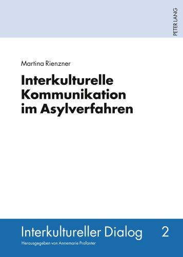 Interkulturelle Kommunikation im Asylverfahren (Interkultureller Dialog)