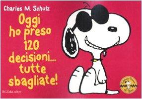 Oggi ho preso 120 decisioni... tutte sbagliate! Celebrate Peanuts 60 years