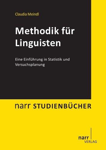 Methodik für Linguisten: Eine Einführung in Statistik und Versuchsplanung (Narr Studienbücher)