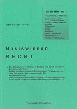 Basiswissen Recht (9. überarbeitete Auflage): Die Bedeutung des Rechts in Studium und Beruf; Inhalt und Quellen des Rechts. Aufbau der Rechtsordnung, ... Verfahrensrecht. (Skripte im Shaker Verlag)