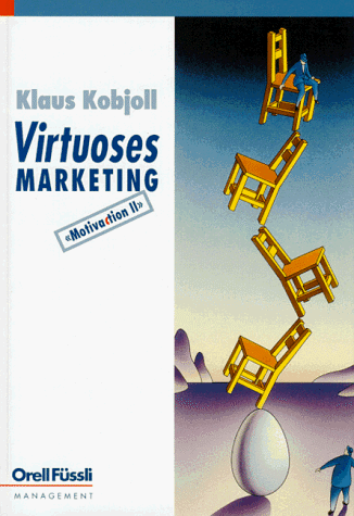 Virtuoses Marketing: Motivaction II. Ein Seminar