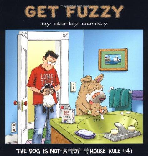 The Dog Is Not a Toy: House Rule #4 (Get Fuzzy Collection)