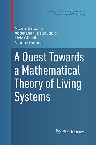 A Quest Towards a Mathematical Theory of Living Systems (Modeling and Simulation in Science, Engineering and Technology)