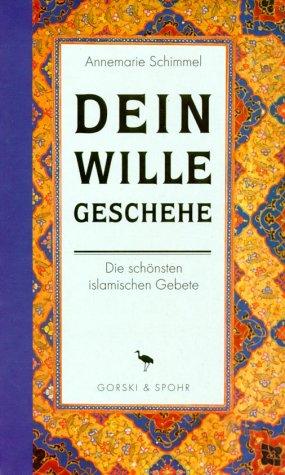 Dein Wille geschehe: Die schönsten islamischen Gebete