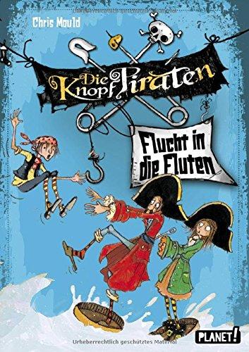 Die Knopf-Piraten 2: Flucht in die Fluten