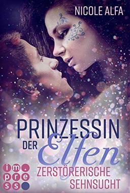 Prinzessin der Elfen 3: Zerstörerische Sehnsucht