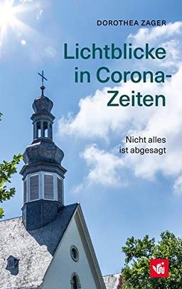 Lichtblicke in Corona-Zeiten: Nicht alles ist abgesagt