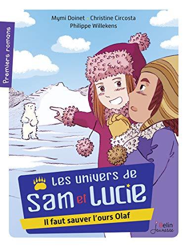 Les univers de Sam et Lucie. Vol. 3. Il faut sauver l'ours Olaf