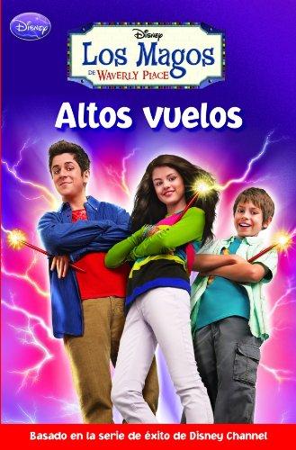 Magos de Waverly Place. Altos vuelos (LOS MAGOS DE WAVERLY PLACE, Band 105280)