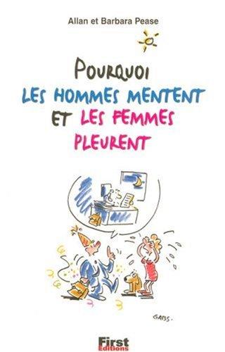 Pourquoi les hommes mentent et les femmes pleurent