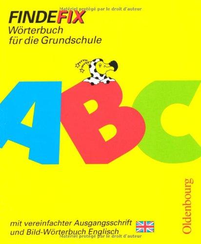 Findefix. Wörterbuch mit Bild-Wörterbuch Englisch. Vereinfachte Ausgangsschrift: Wörterbuch für die Grundschule. Alle Bundesländer. Mit Bildwörterbuch Englisch