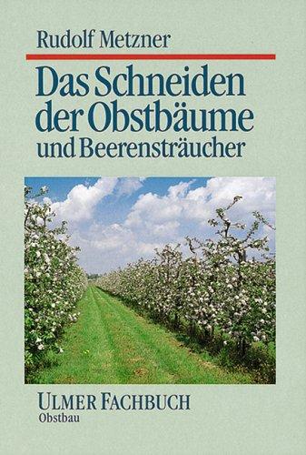 Das Schneiden der Obstbäume und Beerensträucher