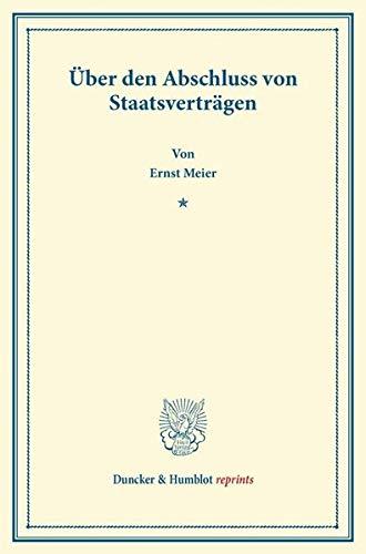 Über den Abschluss von Staatsverträgen. (Duncker & Humblot reprints)