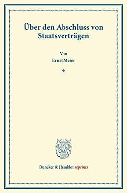 Über den Abschluss von Staatsverträgen. (Duncker & Humblot reprints)