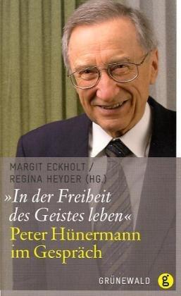 "In der Freiheit des Geistes leben": Peter Hünermann im Gespräch