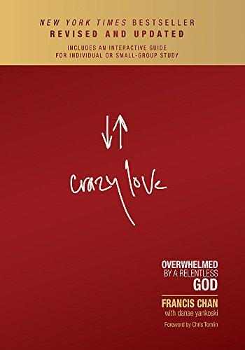 Crazy Love: Overwhelmed by a Relentless God (Chan Francis)