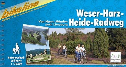 Weser - Harz - Heide - Radweg: Von Hannoversch Münden nach Lüneburg