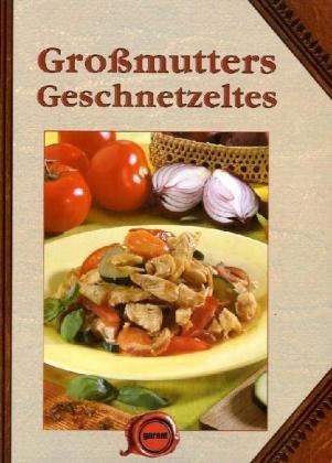 Großmutters Geschnetzeltes