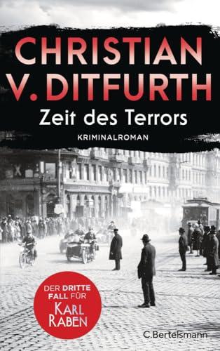 Zeit des Terrors: Der dritte Fall für Karl Raben - Kriminalroman. Die neue Krimireihe des Bestsellerautors angesiedelt im historischen Berlin. (Karl-Raben-Reihe, Band 3)