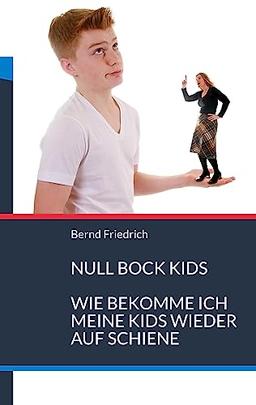 Null Bock Kids: Wie bekomme ich meine Kids wieder auf Schiene