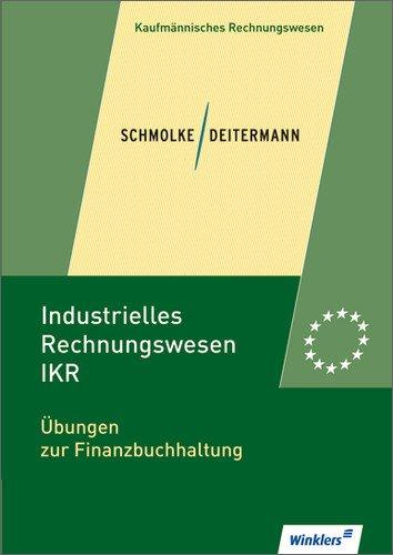 Industrielles Rechnungswesen - IKR: Übungen zur Finanzbuchhaltung: Übungsheft, 2., aktualisierte Auflage, 2012: Übungen zur Finanzbuchhaltung: Übungsheft - alle Bundesländer