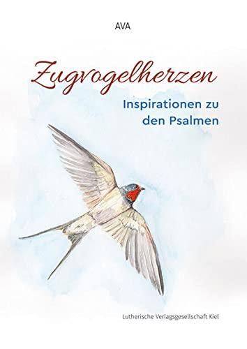 Zugvogelherzen: Inspirationen zu den Psalmen