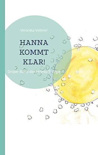 Hanna Kommt Klar !: Dritter Band der Heimo-Trilogie