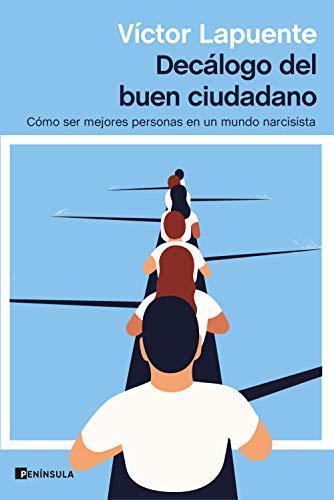 Decálogo del buen ciudadano: Cómo ser mejores personas en un mundo narcisista (ATALAYA)