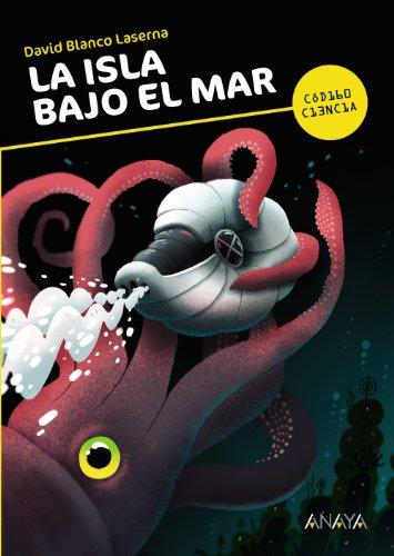 La isla bajo el mar (LITERATURA JUVENIL - Código Ciencia)