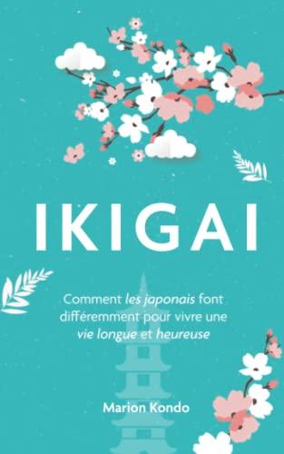 Ikigai: Comment les japonais font pour vivre une vie longue et heureuse