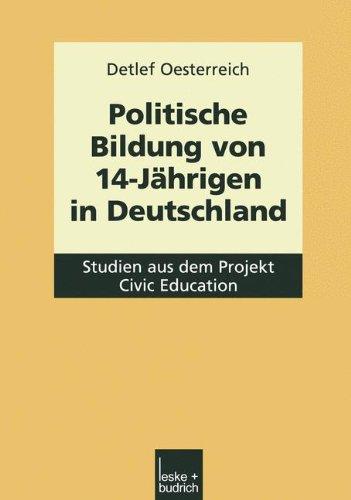 Politische Bildung von 14-Jährigen in Deutschland: Studien aus dem Projekt Civic Education