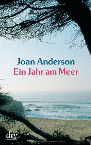 Ein Jahr am Meer: Aus dem Leben einer unvollendeten Frau