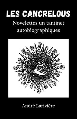 Les Cancrelous : Novelettes un tantinet autobiographiques